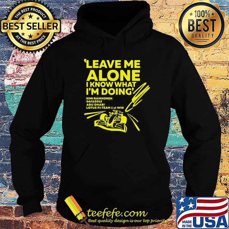 Leave Me Alone I Know What I'm doing Abu Dhabi Shirt Hoodie Leave Me Alone I Know What I'm doing Abu Dhabi Shirt Hoodie
