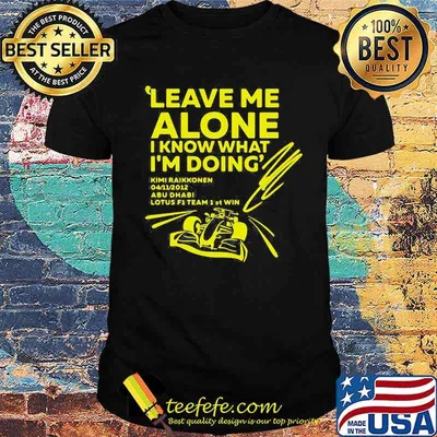 Leave Me Alone I Know What I'm doing Abu Dhabi Shirt
