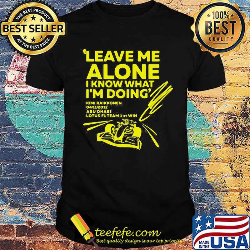Leave Me Alone I Know What I'm doing Abu Dhabi Shirt Leave Me Alone I Know What I'm doing Abu Dhabi Shirt