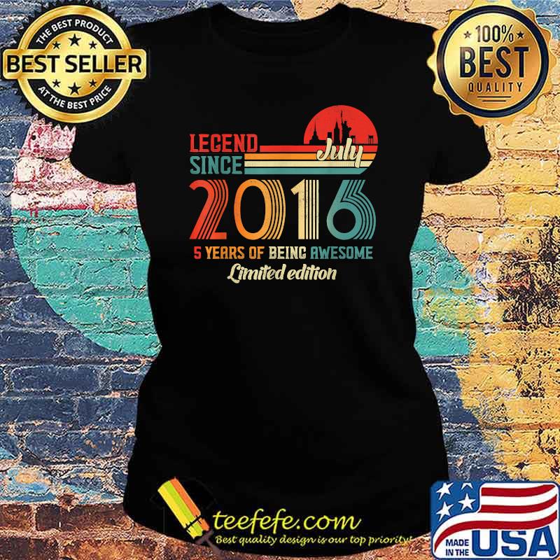 Legend Since July 2016 5 Years Of being awesome limited edition vintage sunset T-Shirt Ladies tee Legend Since July 2016 5 Years Of being awesome limited edition vintage sunset T-Shirt Ladies tee
