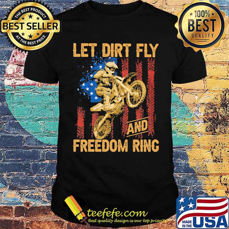 Let Dirt Fly And Freedom Rinc American Flag Shirt