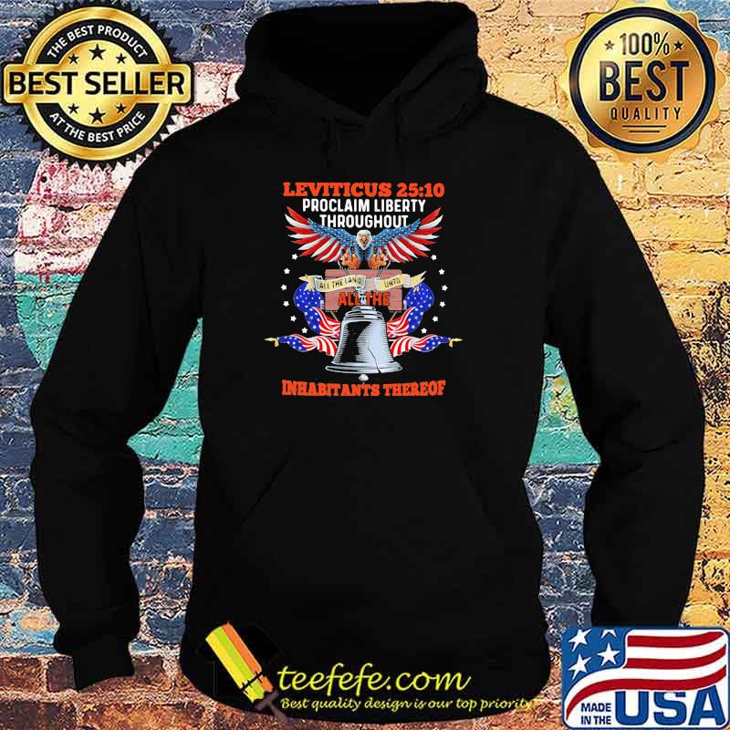 Leviticus Proclaim Liberty Throughout All The Inhabitants Thereof Eagle American Flag Shirt Hoodie Leviticus Proclaim Liberty Throughout All The Inhabitants Thereof Eagle American Flag Shirt Hoodie