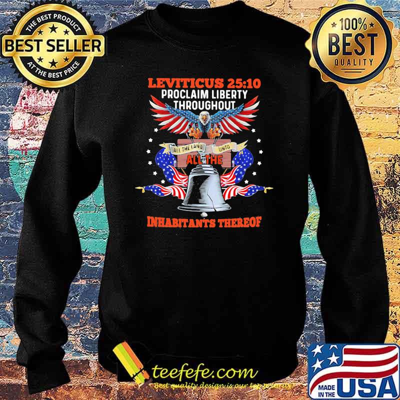 Leviticus Proclaim Liberty Throughout All The Inhabitants Thereof Eagle American Flag Shirt Sweater Leviticus Proclaim Liberty Throughout All The Inhabitants Thereof Eagle American Flag Shirt Sweater