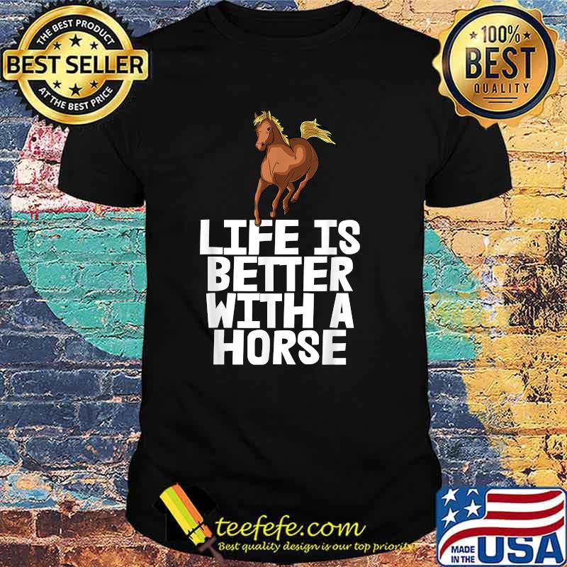 Life Better With Riding Rider Horse Shirt Life Better With Riding Rider Horse Shirt