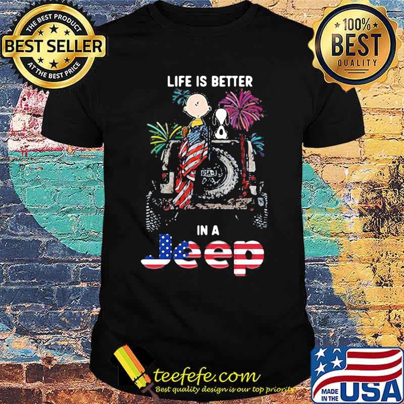 Life is better in a Jeep firework 4th of july independence snoopy charlie shirt