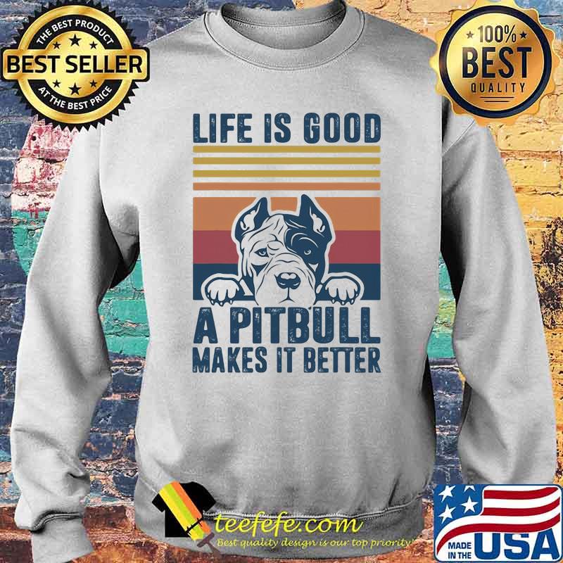 Life Is Good A Pitbull Makes It Betters vintage Sweater Life Is Good A Pitbull Makes It Betters vintage Sweater