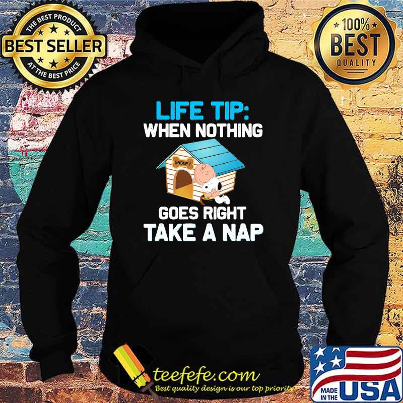 Life Tip When Nothing Goes Right Take A nap Snoopy Shirt Hoodie Life Tip When Nothing Goes Right Take A nap Snoopy Shirt Hoodie