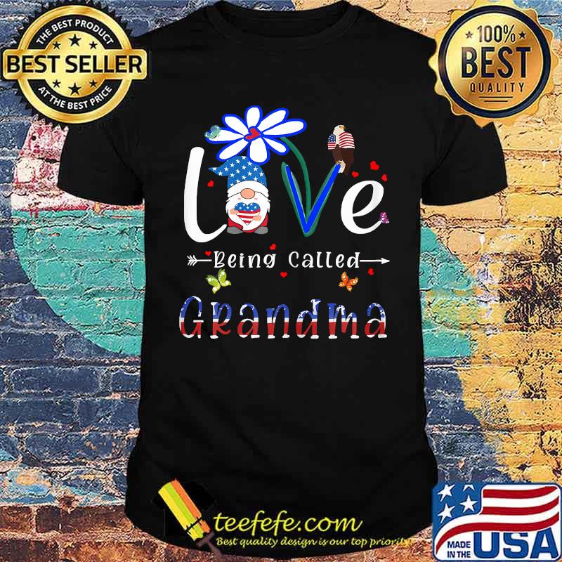 Love Being Called Grandma American Patriotic 4th Of July Gnome T-Shirt