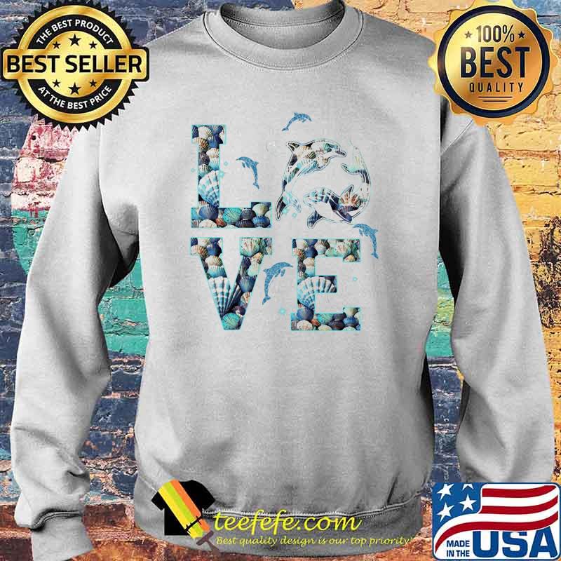 Love Dolphin Ocean Shirt Sweater Love Dolphin Ocean Shirt Sweater