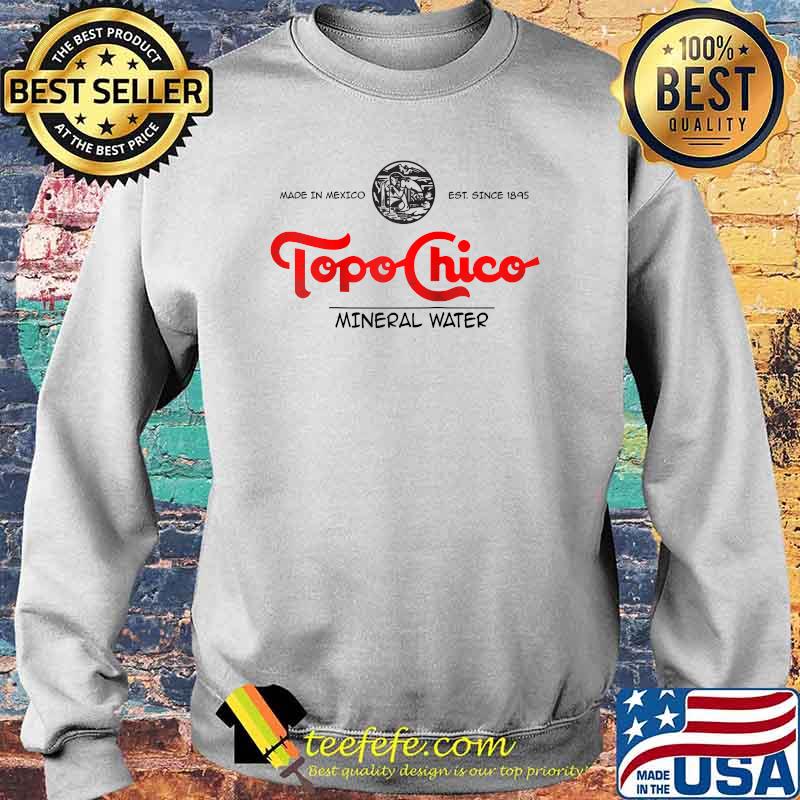 Made in mexico est since 1895 Topos Chicos mineral water baseball Sweater Made in mexico est since 1895 Topos Chicos mineral water baseball Sweater