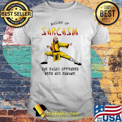 Master Of Sarcasm The Easily Offended Need Not Engage T-Shirt