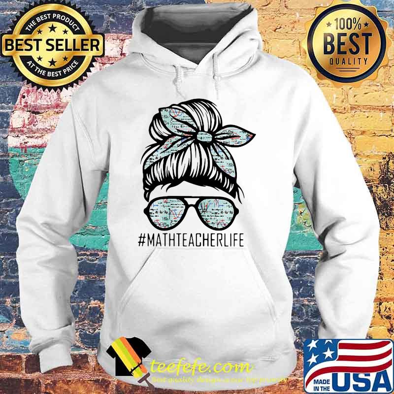 Math teacher life Shirt Hoodie Math teacher life Shirt Hoodie