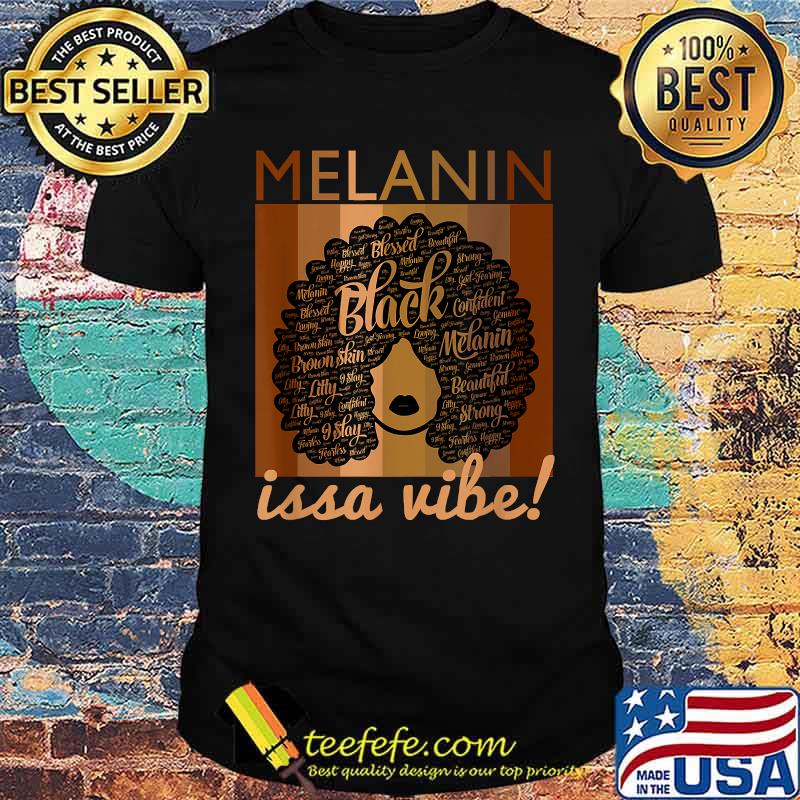 Melanin Is a Vibe Words in Afro Black Woman T-Shirt
