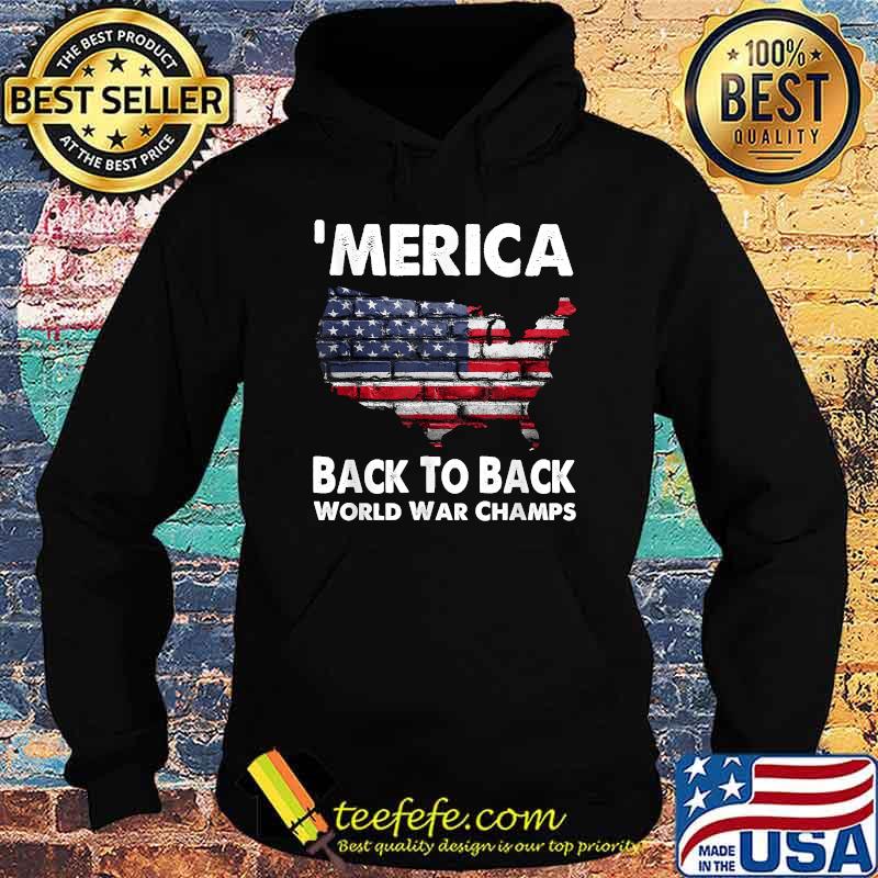 Merica Back To Back World War Champs American Flag Wall T-Shirt Hoodie Merica Back To Back World War Champs American Flag Wall T-Shirt Hoodie