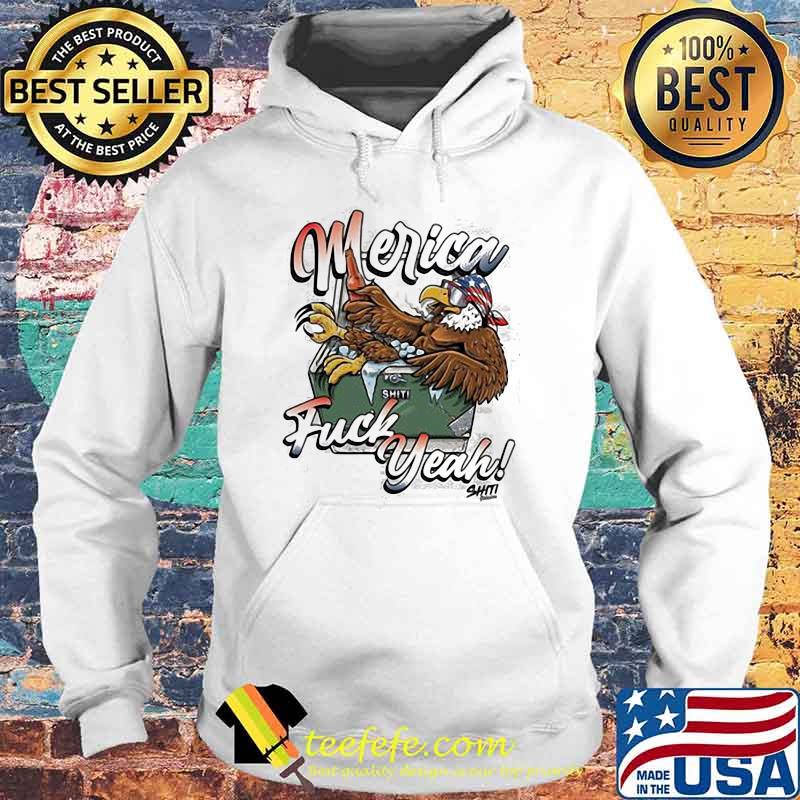 Merica Fuck Yeah Eagle Shirt Hoodie Merica Fuck Yeah Eagle Shirt Hoodie