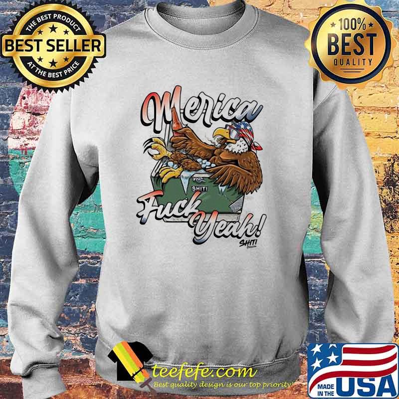 Merica Fuck Yeah Eagle Shirt Sweater Merica Fuck Yeah Eagle Shirt Sweater