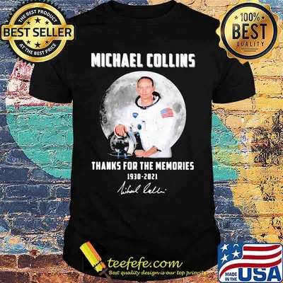 Michael collins thanks for the memories signature 1930 2021 moon shirt