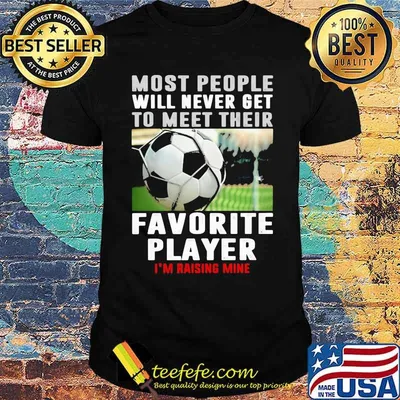 Most people will never get to meet their favorite player rasing me soccer shirt