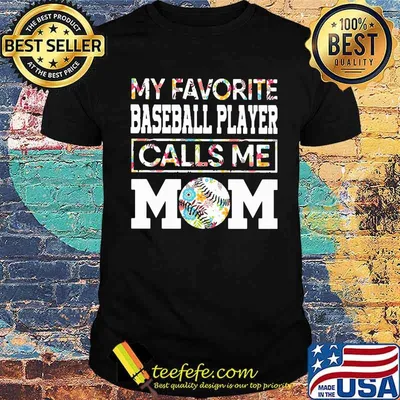 My favorite baeball player calls me mom flower shirt