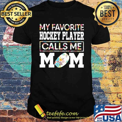 My favorite hockey player calls me mom flower shirt