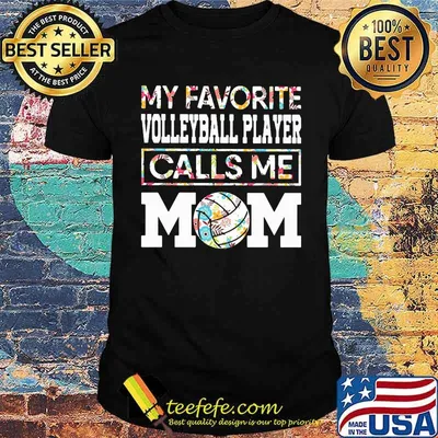 My favorite volleyball player calls me mom flower shirt