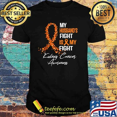 My Husband's Fight Is My Fight Kidney Cancer Awareness T-Shirt