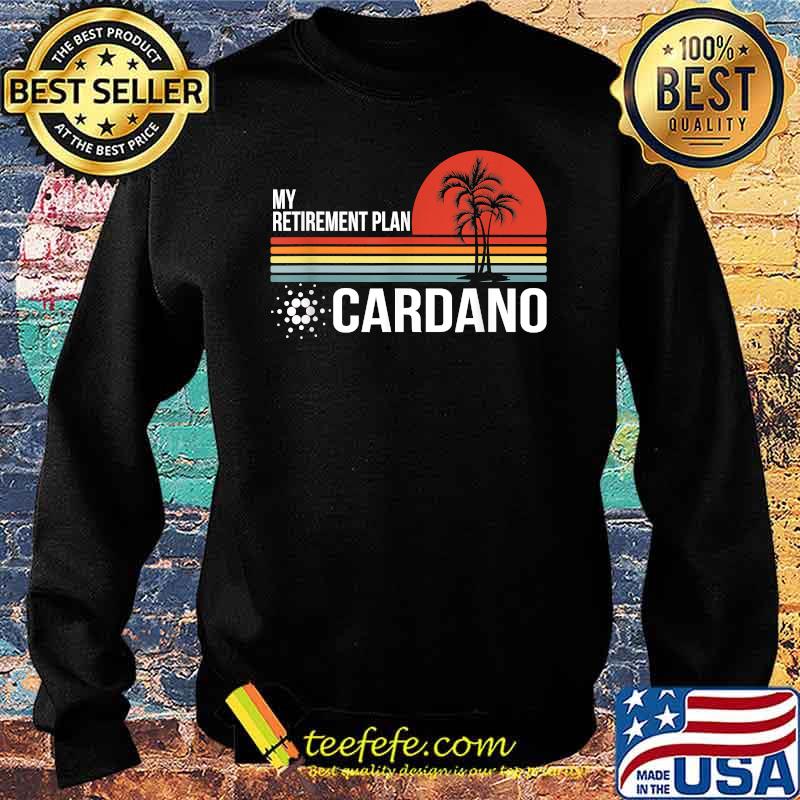 My Retirement Cardano Plan Vintage Sunset T-Shirt Sweater My Retirement Cardano Plan Vintage Sunset T-Shirt Sweater