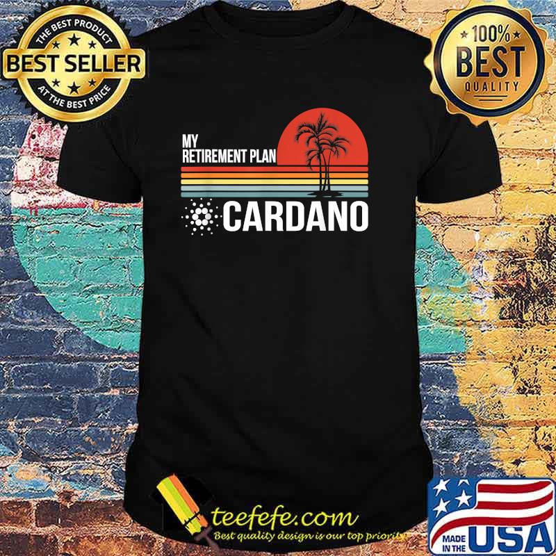My Retirement Cardano Plan Vintage Sunset T-Shirt My Retirement Cardano Plan Vintage Sunset T-Shirt