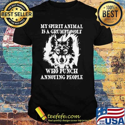 My Spirit Animal Is A Grumpy Wolf Who Punch Annoying People Shirt