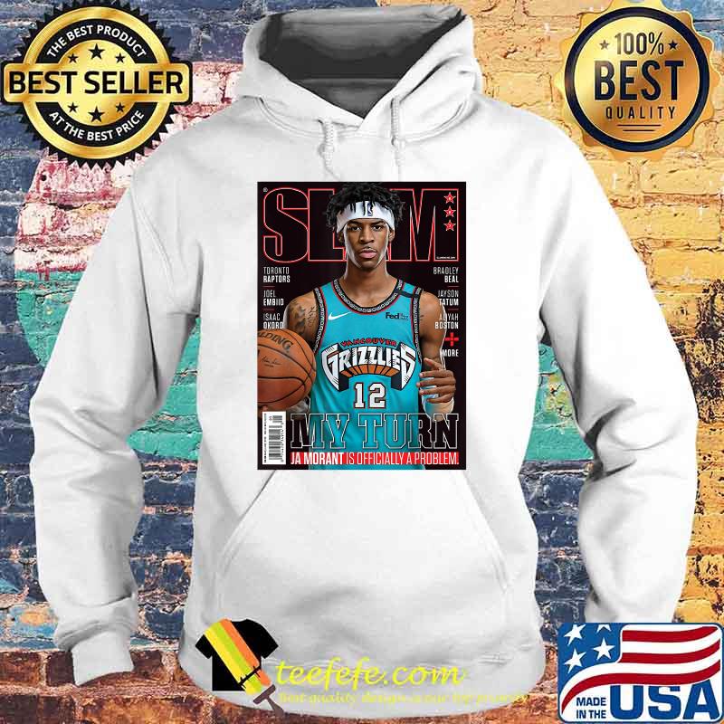 My Turn Ja-morant-slam is Officially A Problem T-Shirt Hoodie My Turn Ja-morant-slam is Officially A Problem T-Shirt Hoodie