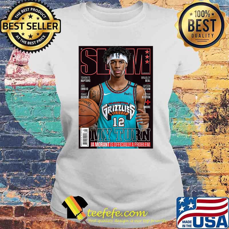 My Turn Ja-morant-slam is Officially A Problem T-Shirt Laides tee My Turn Ja-morant-slam is Officially A Problem T-Shirt Laides tee