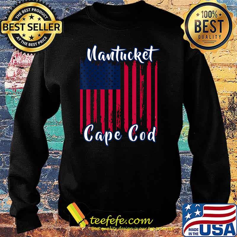 Nantucket Cape God Vacation Patriotic American Flag T-Shirt Sweater Nantucket Cape God Vacation Patriotic American Flag T-Shirt Sweater