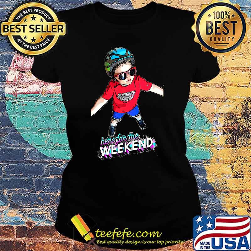 Nash's Here For The Weekend T-Shirt Ladies tee Nash's Here For The Weekend T-Shirt Ladies tee