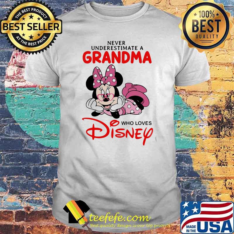 Never underestimate a grandma who loves disney minnie shirt