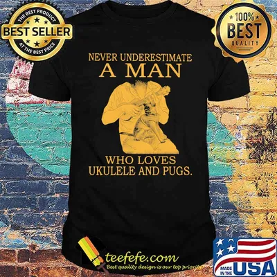 Never Underestimate A MAn Who Loves Ukulele And Pugs Shirt