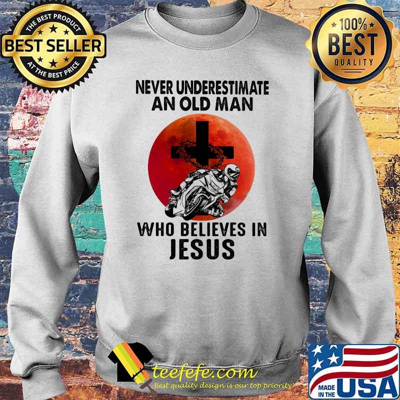 Never underestimate an old man who believes in Jesus Motocross Blood Moon Sweater Never underestimate an old man who believes in Jesus Motocross Blood Moon Sweater