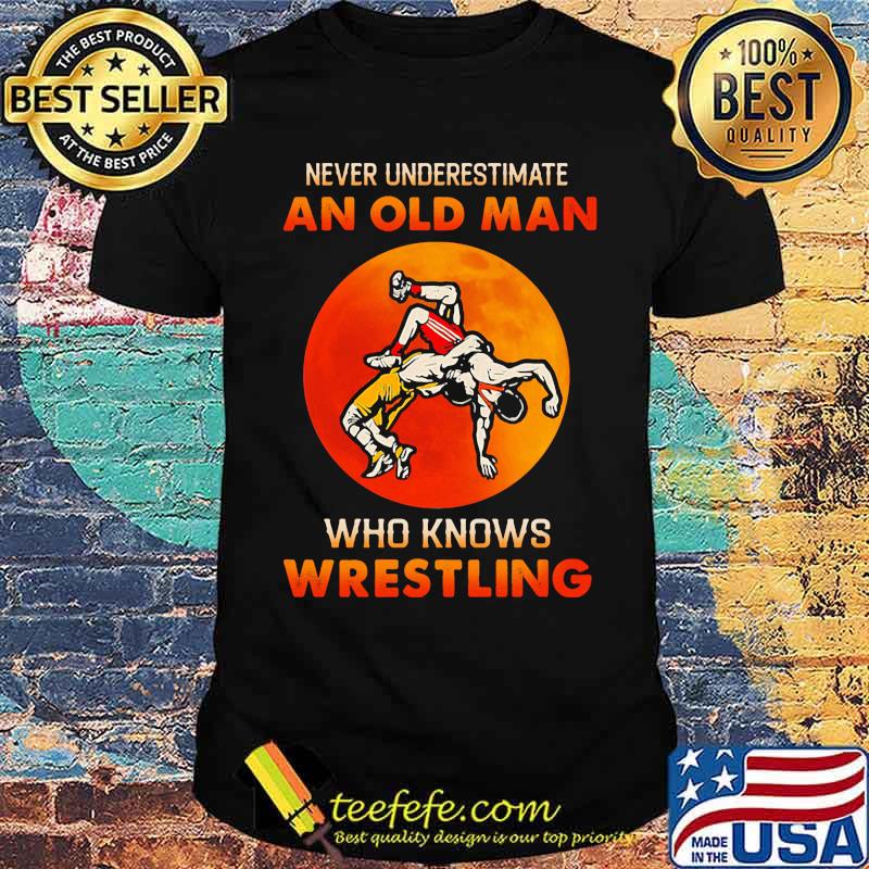 Never underestimate an old man who knows wrestling blood moon shirt