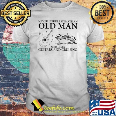 Never Underestimate An Old Man Who Loves Guitars And Cruising Shirt