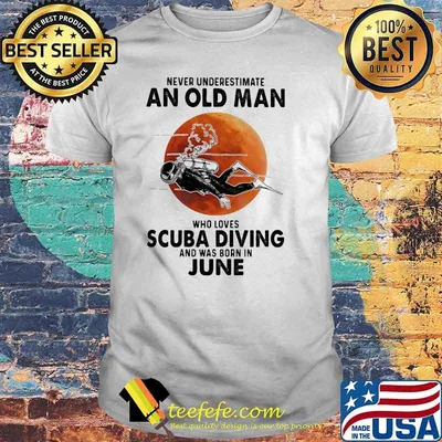 Never Underestimate An Old Man Who Loves Scuba Diving And Was Born In June Blood Moon Shirt