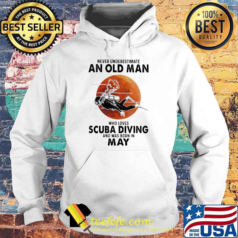Never Underestimate An Old Man Who Loves Scuba Diving And Was Born In May Blood Moon Shirt Hoodie