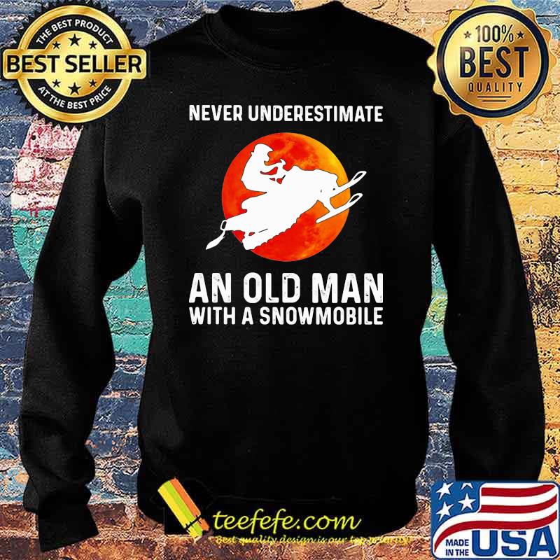 Never Underestimate An Old Man With A Snowmobile Blood Moon Shirt official Sweater Never Underestimate An Old Man With A Snowmobile Blood Moon Shirt official Sweater