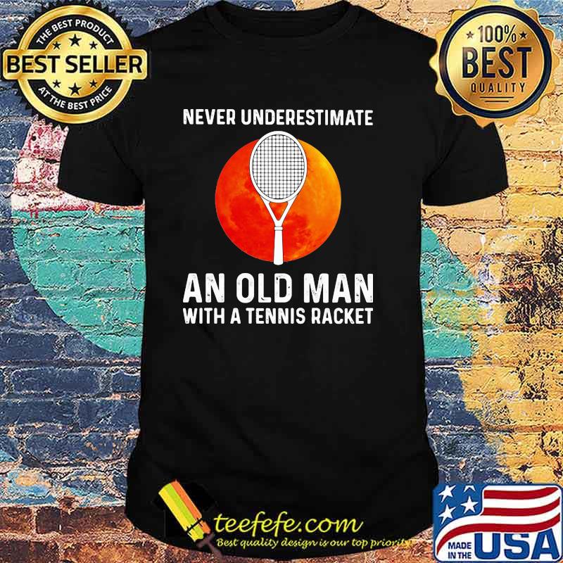 Never Underestimate An Old Man With A Tennis Racker Blood Moon Shirt