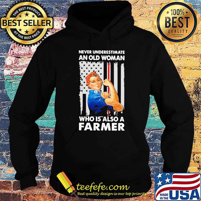 Never Underestimate An Old Woman Who Is Also A Farmer Strong Girl Flag Shirt Hoodie Never Underestimate An Old Woman Who Is Also A Farmer Strong Girl Flag Shirt Hoodie