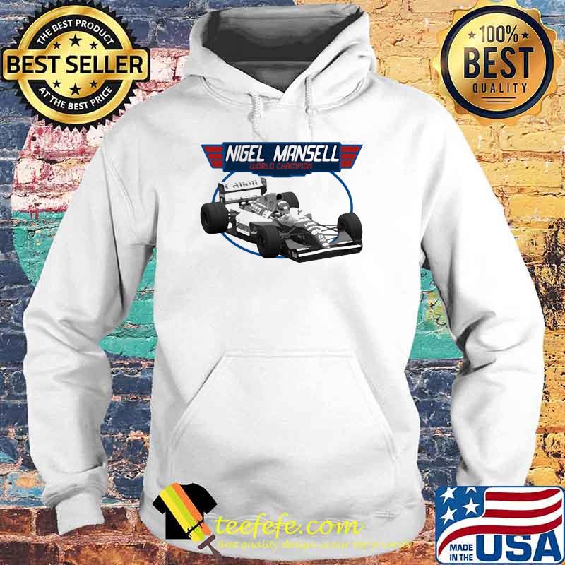 Nigel Mansell World Champion Shirt Hoodie Nigel Mansell World Champion Shirt Hoodie