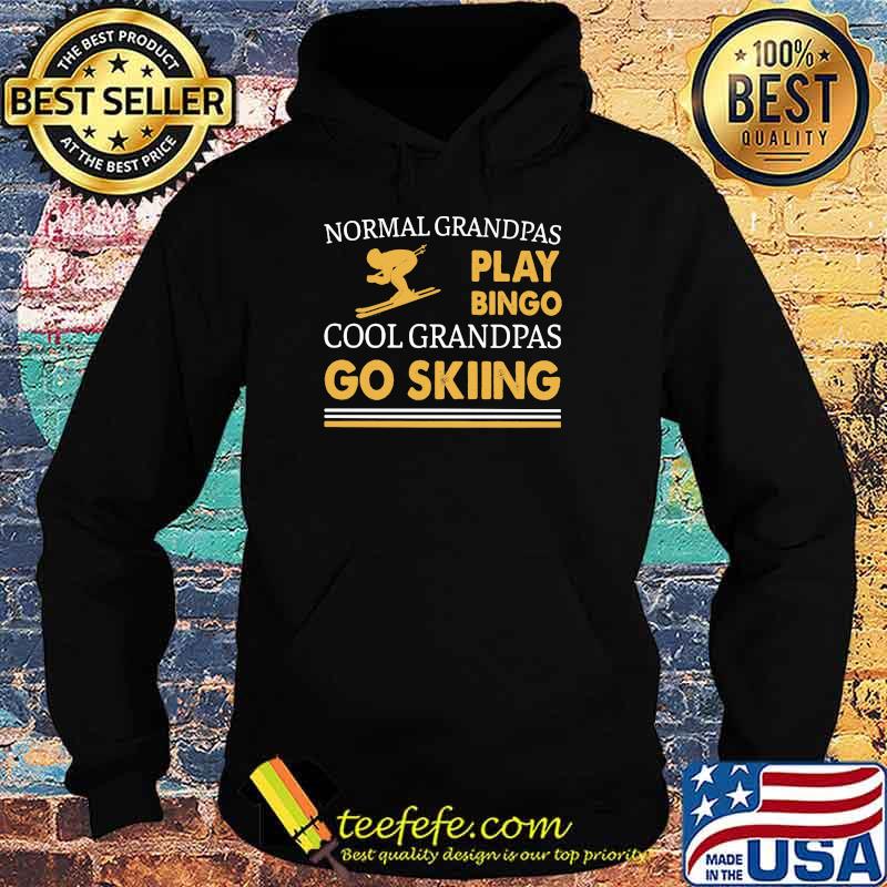 Normal Grandpas Play Bingo Cool Grandpas Go Skiing Shirt Hoodie Normal Grandpas Play Bingo Cool Grandpas Go Skiing Shirt Hoodie