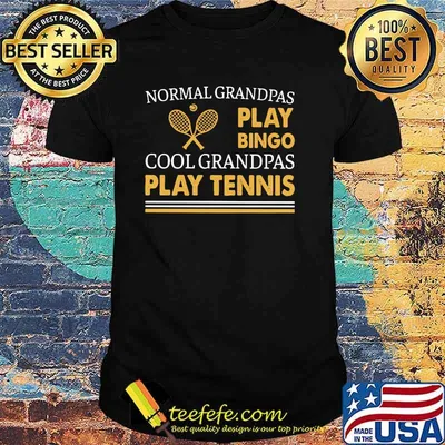 Normal Grandpas Play Bingo Cool Grandpas Play Tennis Shirt