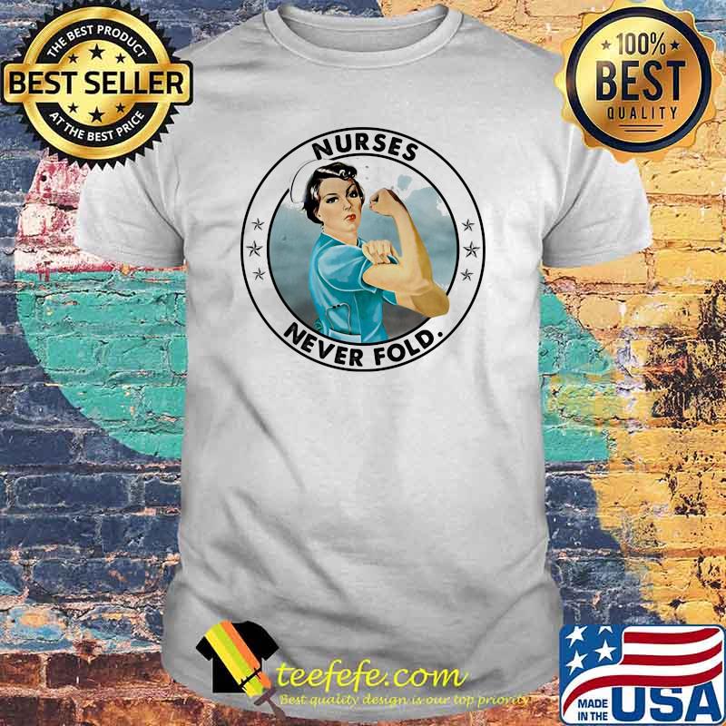 Nurse Never Fold Strong Girl Shirt