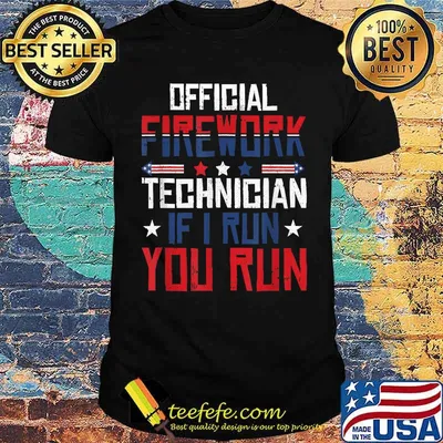 Official Firework Technician I Run You Run 4th Of July T-Shirt