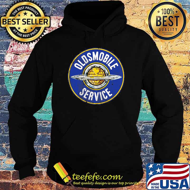 Oldsmobile Service Shirt Hoodie Oldsmobile Service Shirt Hoodie