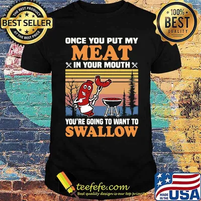 Once you put my meat in your mouth hot dog vintage shirt
